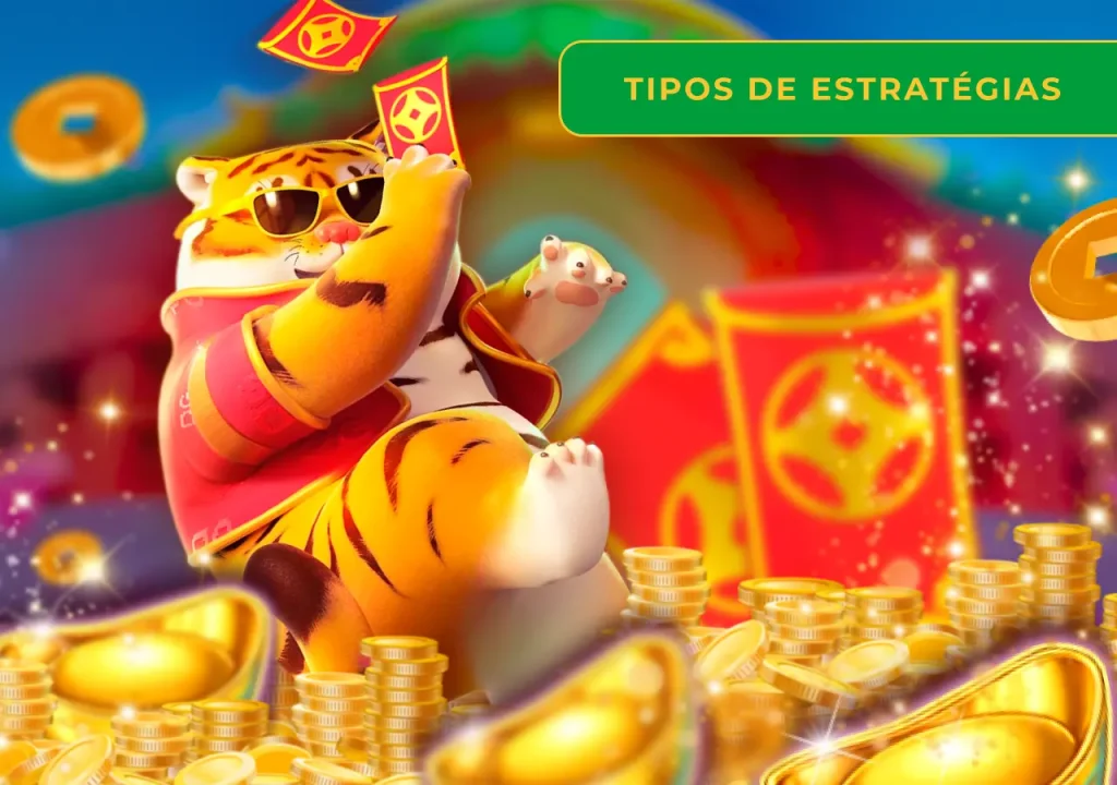 Tipos de Estratégias do Fortune Tiger